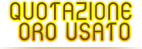 QUOTAZIONE ORO USATO